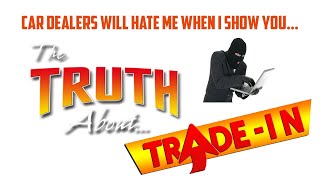 Car salesman tells all The biggest scam car dealers do with your trade value [upl. by Adelbert]