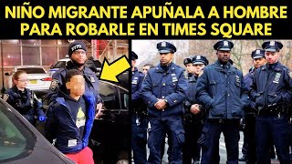 NIÑO MIGRANTE APUÑALA A HOMBRE PARA ROBARLE EN TIME SQUARE [upl. by Sabina690]