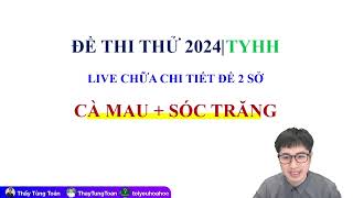 CHỮA ĐỀ SỞ SÓC TRĂNG  2024 MỚI I THẦY TÙNG TOÁN [upl. by Bille]