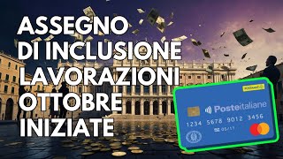 ASSEGNO DI INCLUSIONI PAGAMENTI OTTOBRE 2024 ➜ LAVORAZIONI INIZIATE [upl. by Jordon]