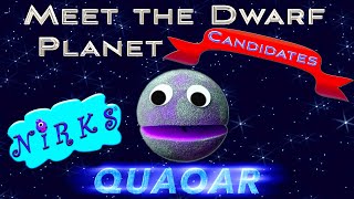 Meet Quaoar  Meet the Dwarf Planets Ep 8  Outer Space  Astronomy Song for kids  The Nirks [upl. by Cuda]