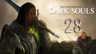 Best Friends Play Dark Souls Part 28 [upl. by Darsie]