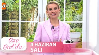 Esra Erolda 4 Haziran 2024  Tek Parça [upl. by Melody790]