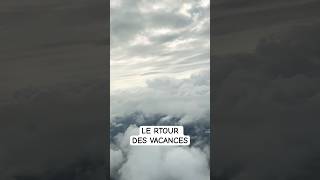 Le retour des Vacances RetourDeVacances BackToReality FinDesVacancesBackToWork Souvenirs [upl. by Naujud]