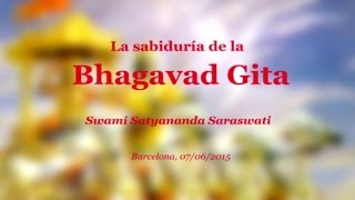 La Sabiduría de la Bhagavad Gita  Swami Satyananda Saraswati [upl. by Bigg]