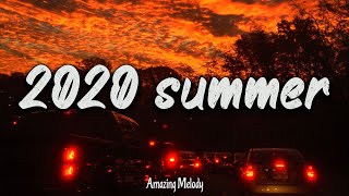 2020 summer vibes nostalgia playlist  2020 throwback mix [upl. by Novick76]