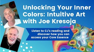 Unlocking Your Inner Colors Intuitive Art with Joe Kresoja [upl. by Neysa]