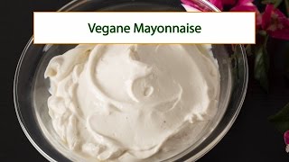 Vegane Mayonnaise Rezept  Schnell und unkompliziert [upl. by Enelrahc383]