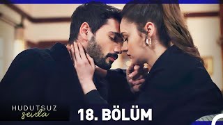 Hudutsuz Sevda 18 Bölüm [upl. by Atiekal559]