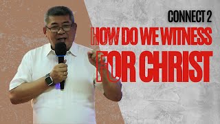 Connect 2 How Do We Witness For Christ  Ps Way Hernando [upl. by Benis]