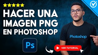 Cómo Hacer una IMAGEN PNG en Photoshop  🔳​ Guardar con Fondo Trasparente 🔲 [upl. by Eikcaj]