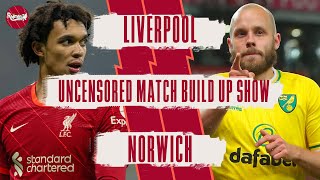 Liverpool v Norwich  Uncensored Match Build Up [upl. by Kcirtap]