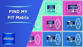 ALWAYS MY FIT Matrix for ALWAYS Ultra Sanitary Pads [upl. by Hayila]