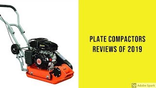 Plate Compactors Reviews of 2019  Best Plate Compactors [upl. by Oeflein]