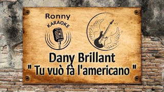 Dany Brillant  Tu vuò fà lamericano Karaoke napolitain [upl. by Cristie]