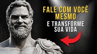 Fale Com Você Mesmo Desta Forma e Realize Seus Sonhos  Ensinamento Estoico  Estoicismo [upl. by Maletta]