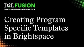 Creating ProgramSpecific Templates in Brightspace [upl. by Etnaid]