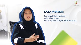 Kata Mereka  Semangat Berkontribusi Dalam Percepatan Pembangunan Proyek PLTP Patuha 2 [upl. by Ylurt465]