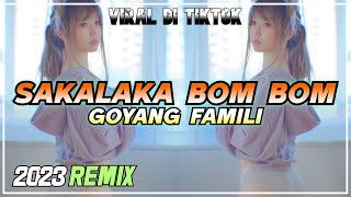 DJ GENK  SAKALAKA BOM BOM  GOYANG FAMILI REMIX [upl. by Leasa]