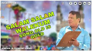 SALAM SALAM WALEKUM SONG BY A CLEMENT ANNA FOLK LOVER 2021 01 10 23 04 25 040 01 [upl. by Ellener897]