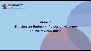 Enduring Power of Attorney Video 1 Starting an Enduring Power of Attorney on the MyDSS portal [upl. by Cheney923]