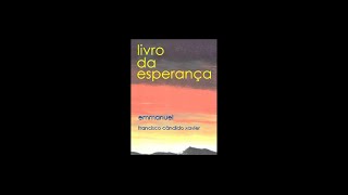 080 LIVRO DA ESPERANÇA 1964 EMMANUEL CHICO XAVIER [upl. by Rozek]