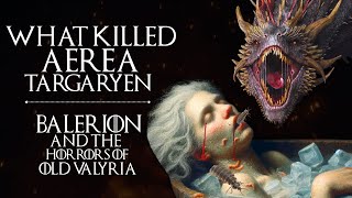 Aerea Targaryen’s Death Did Balerion Bring a Deadly Plague From Valyria  The Plot Twist [upl. by Pevzner]