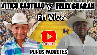 VITICO CASTILLO Y FELIX GUARAN EN VIVO PUROS PADROTES [upl. by Eisus]