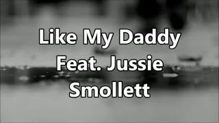 Empire Cast  Like My Daddy ft Jussie Smollett Lyrics Video [upl. by Madda67]