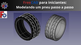 FreeCAD para iniciantes  Tutorial completo de como modelar um pneu em 3D [upl. by Ruenhs55]