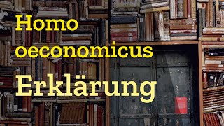 Homo oeconomicus einfach erklärt in 8 Minuten Definition amp Kritik an der Theorie SoWi Abitur 2021 [upl. by Avad35]