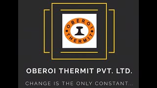 Oberoi Thermit Updated Introduction and Product Portfolio [upl. by Naelcm454]