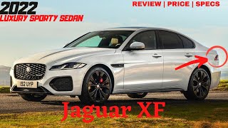 2022 Jaguar XF  RELEASE DATE  FIRST LOOK  DETAIL REVIEW  JAGUAR XF 2022 PRICE  LUXURY SPORTY [upl. by Shirleen950]