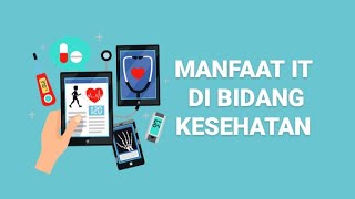 MANFAAT TEKNOLOGI INFORMASI DI BIDANG KESEHATAN [upl. by Yejus]