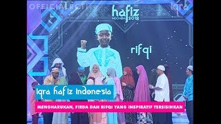 HAFIZ INDONESIA 2018  MENGHARUKAN FIRDA DAN RIFQI TERSISIHKAN  IQRA [upl. by Tedie973]