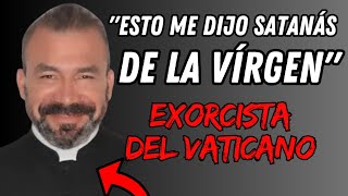 quotEsto me dijo SATANÁS DE LA VÍRGENquot Exorcista del Vaticano Especial 6 horas 😱🤯 [upl. by Adrianna25]