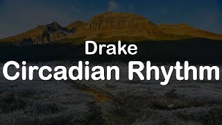 Drake  Circadian Rhythm Clean Lyrics [upl. by Remat]