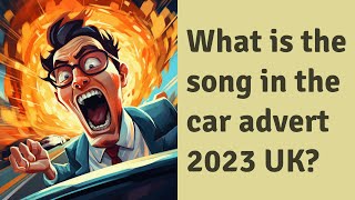 What is the song in the car advert 2023 UK [upl. by Feeney134]