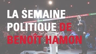 La semaine politique de Benoit Hamon  épisode 6 [upl. by Dlanger891]