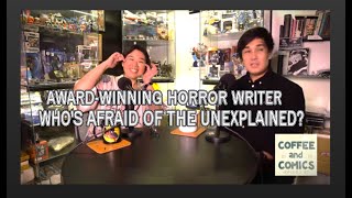 Ep 16 Part 1 AWARDWINNING HORROR WRITER WHOS AFRAID OF THE UNEXPLAINED [upl. by Notyap]