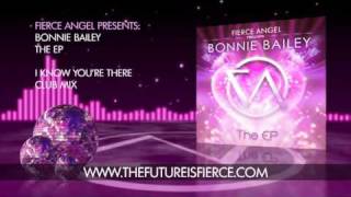 Bonnie Bailey  I Know Youre There  Club Mix [upl. by Francie]