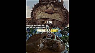 Were Rabbit vs Carol wherethewildthingsare wallaceandgromit vsedit vsbattle wererabbit [upl. by Ajnos330]