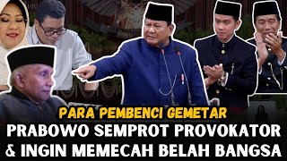 PIDATO PRABOWO BIKIN AMIEN RAIS FAISAL ASSEGAF DKK GEMETAR KETAKUTAN PEMECAH BELAH amp ANTEK ASING [upl. by Sirromed]