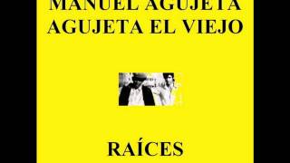 manuel agujetas y agujetas el viejo martinetes aquel que le pareciere [upl. by Filomena]