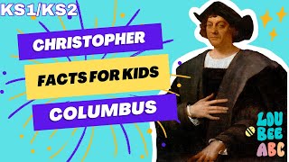 CHRISTOPHER COLUMBUS FACTS FOR KIDS  Famous Explorers  History for kids  LOU BEE ABC [upl. by Ardnaet968]