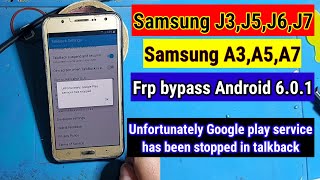 Samsung J3J5J7A3A5A7 Android 60 frp bypass Unfortunately Google play service has been stopped [upl. by Bertrand]