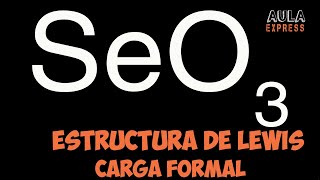 Química Explicada Descubre la Estructura de Lewis Trióxido de Selenio SeO3  Carga Formal Octeto E [upl. by Nierman]