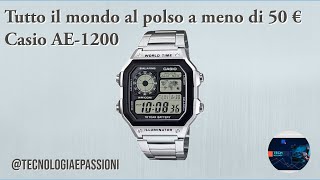 Casio AE1200 tutto il mondo al polso a meno di 50 euro [upl. by Ahtinak725]