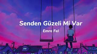 Emre Fel  Senden Güzeli Mi Var lyrics [upl. by Rush]