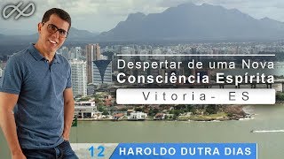 Haroldo Dutra Dias  Despertar de uma Nova Consciência Espírita Vitória ES [upl. by Kathrine]